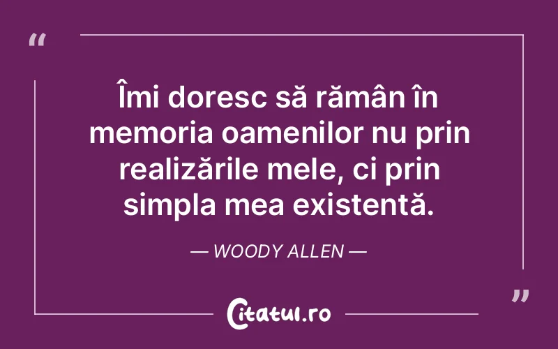Citat Woody Allen - citate viata
