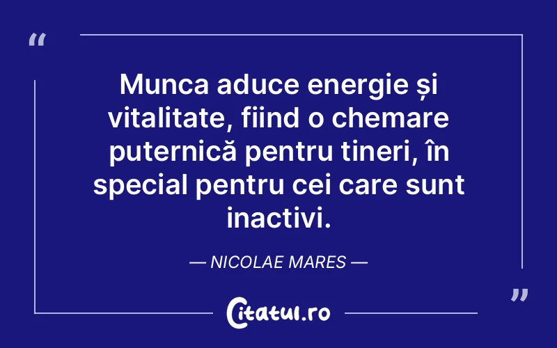 Citat Nicolae Mares - citate viata