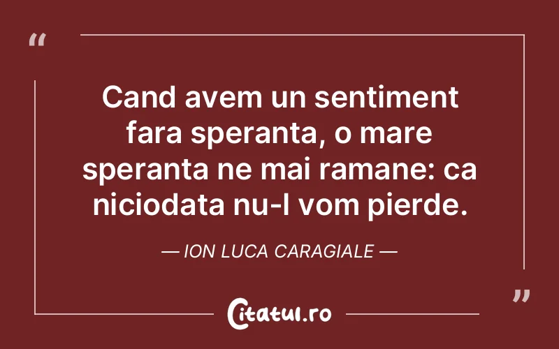 Citat Ion Luca Caragiale - citate viata