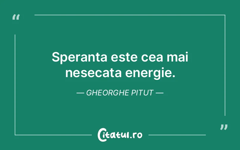 Citat Gheorghe Pitut - citate viata