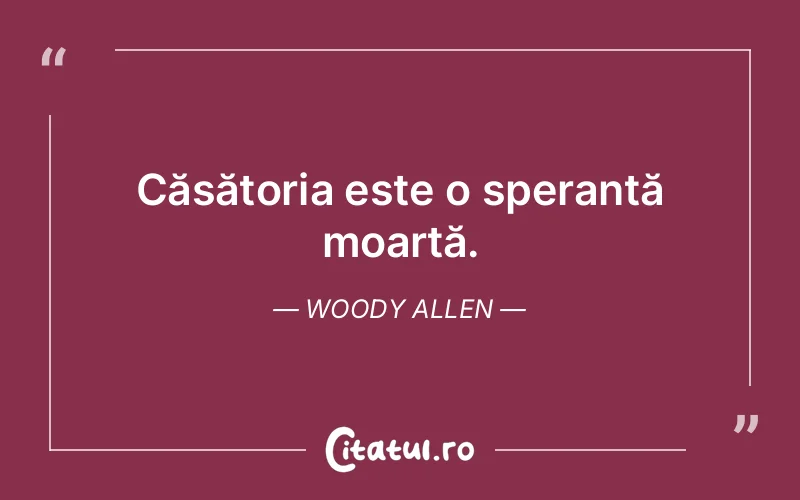 Citat Woody Allen - citate viata