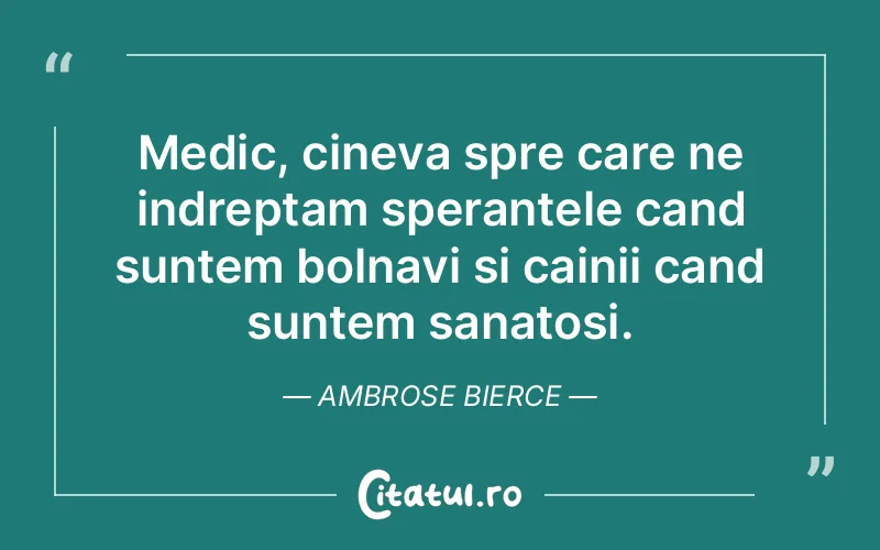 Citat Ambrose Bierce - citate viata