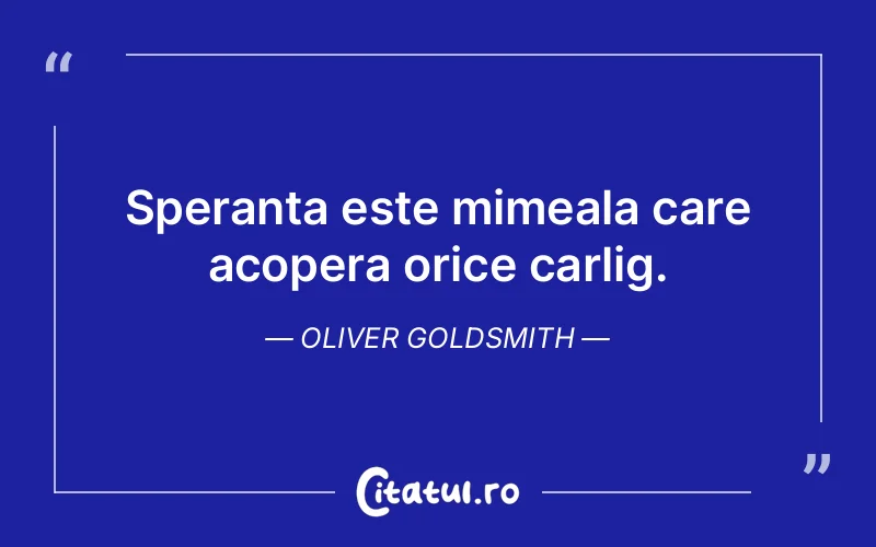 Citat Oliver Goldsmith - citate viata