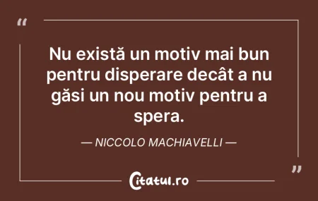 Speranţa este o momeală bună, într-o...