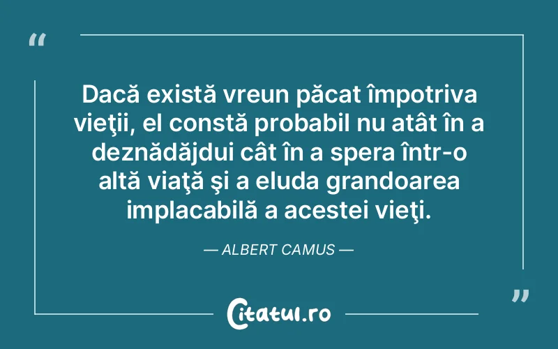 Citat Albert Camu - citate viata