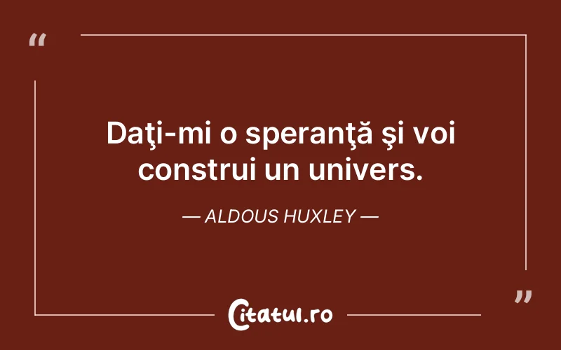Citat Aldous Huxley - citate viata