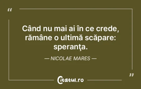Când pare că nu mai există nicio sper... Când pare că nu mai există nicio sper...