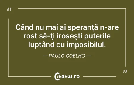 Întotdeauna îmi menţin mari speranţe...