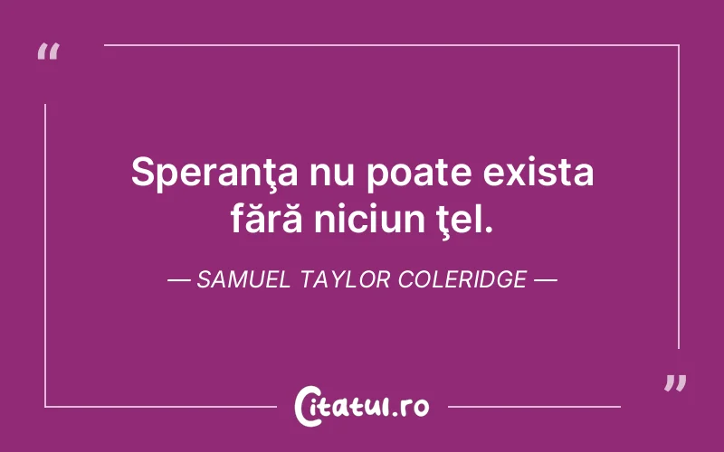 Citat Samuel Taylor Coleridge - citate viata