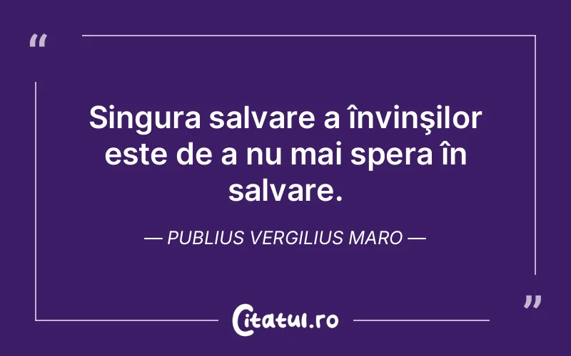 Citat Publius Vergilius Maro - citate viata