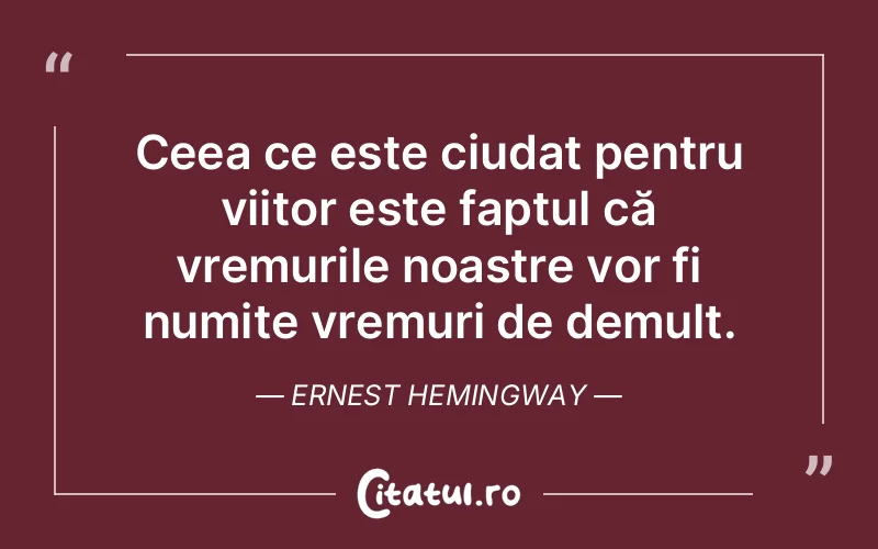 Citat Ernest Hemingway - citate viata