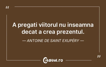 Viitorul este denumit "poate", singura m... Viitorul este denumit "poate", singura m...