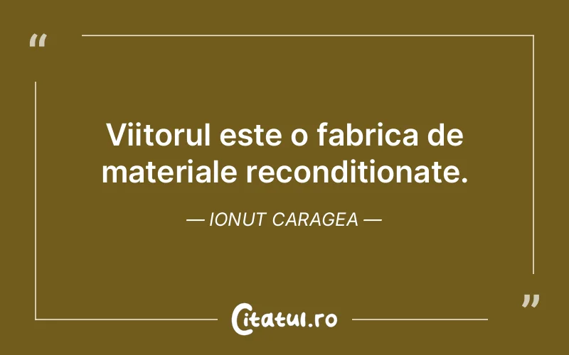 Citat Ionut Caragea - citate viata