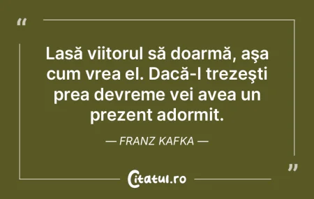 A simţi prezentul înseamnă să prevez...