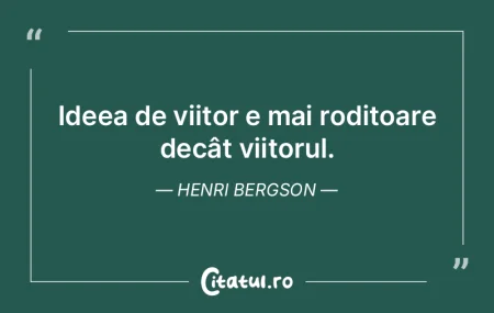 Dacă nu gândeşti la viitor, nu poţi ...
