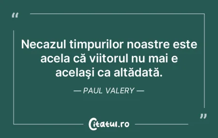 Viitorul ni-l câştigăm în prezent. S...