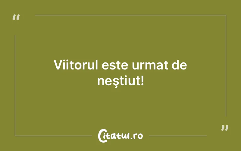 Citat Autor necunoscut - citate viata