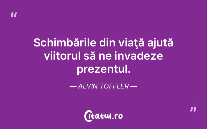 Citat Alvin Toffler - citate viata