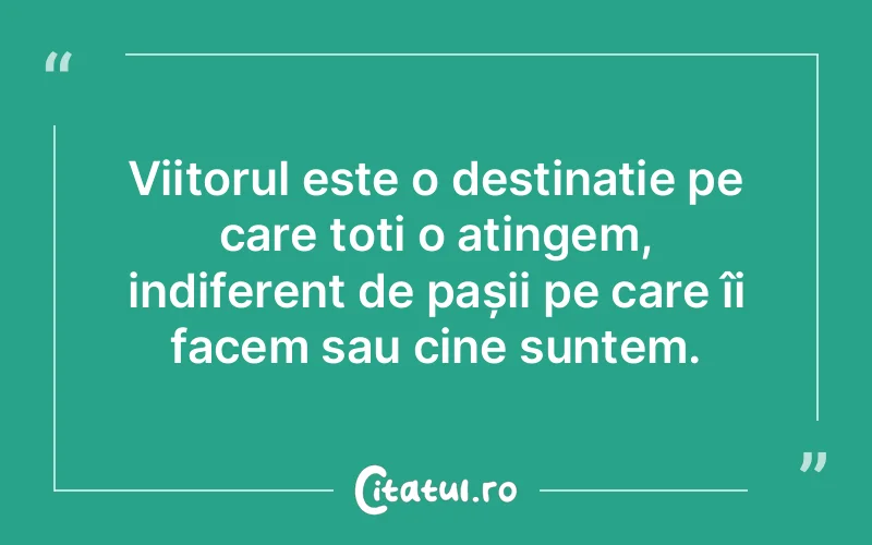 Citat Autor necunoscut - citate viata