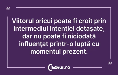 Doar tu îţi poţi controla viitorul. Doar tu îţi poţi controla viitorul.