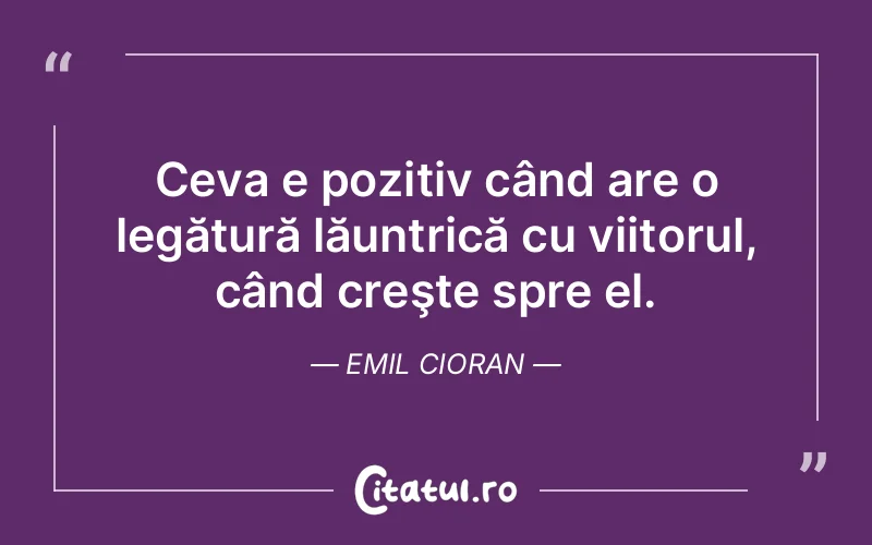 Citat Emil Cioran - citate viata