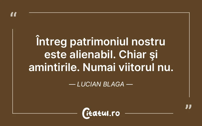 Citat Lucian Blaga - citate viata