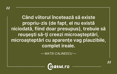 Viitorul există deja, într-o măsură,... Viitorul există deja, într-o măsură,...