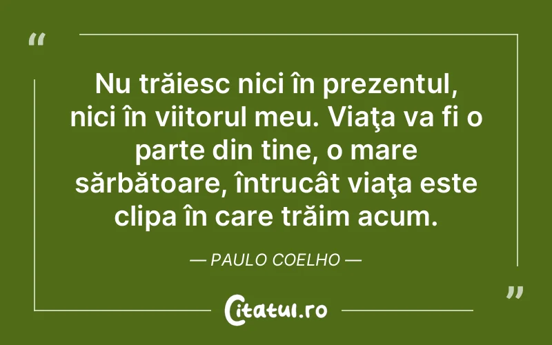 Citat Paulo Coelho - citate viata