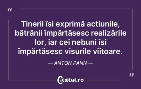 Tinerețea, cum îți hrănește visuril... Tinerețea, cum îți hrănește visuril...