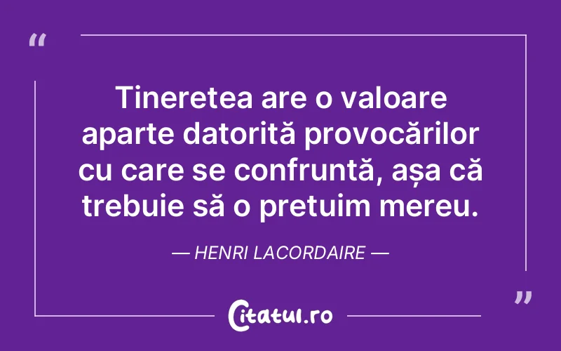 Citat Henri Lacordaire - citate viata