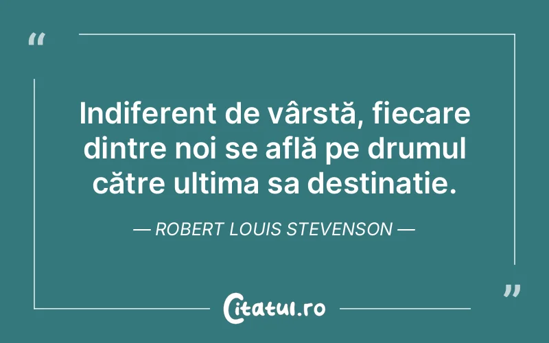 Citat Robert Louis Stevenson - citate viata