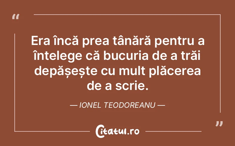 Citat Ionel Teodoreanu - citate viata