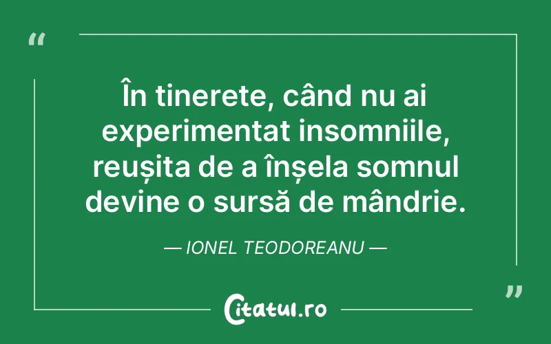 Citat Ionel Teodoreanu - citate viata