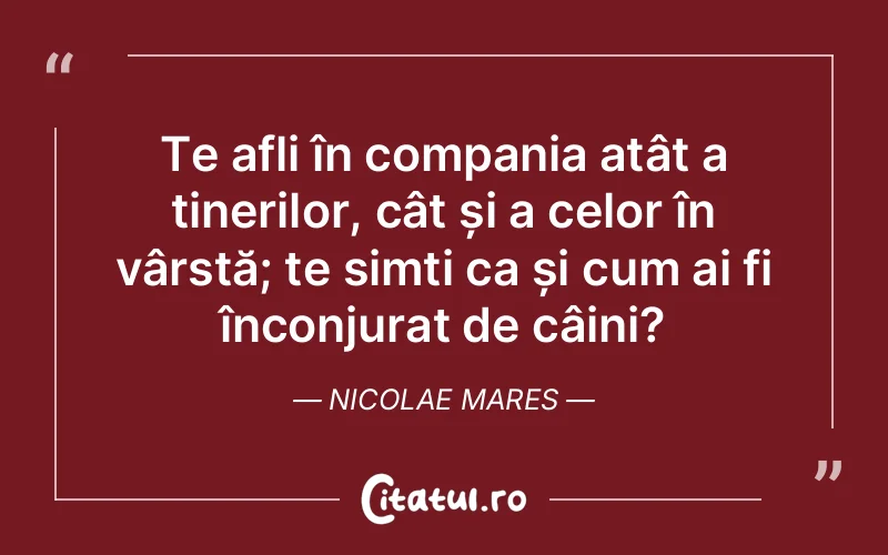 Citat Nicolae Mares - citate viata