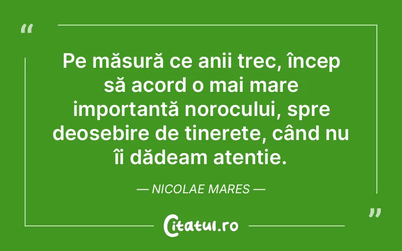 Citat Nicolae Mares - citate viata