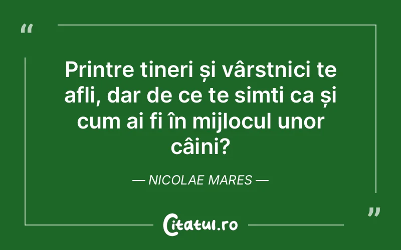 Citat Nicolae Mares - citate viata