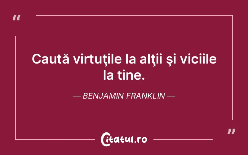 Citat Benjamin Franklin - citate viata