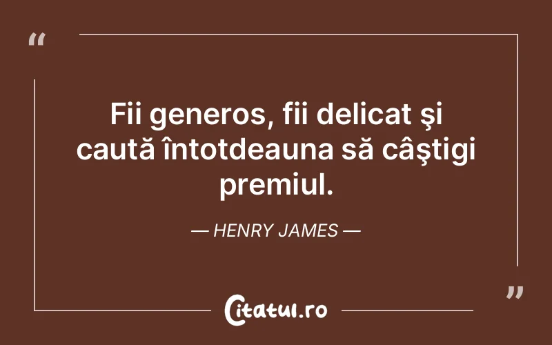 Citat Henry James - citate viata