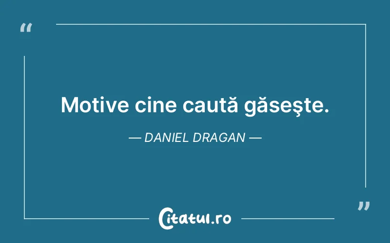 Citat Daniel Dragan - citate viata