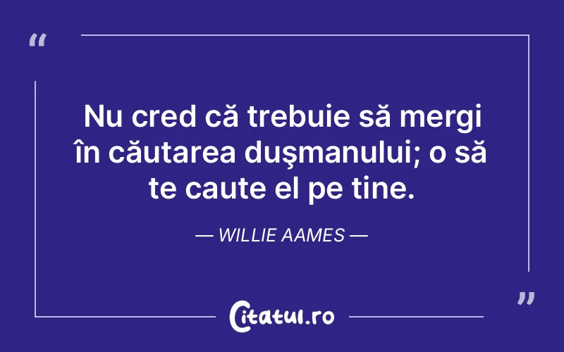Citat Willie Aames - citate viata
