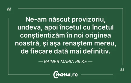 As vrea sa uit o clipa ca m-am nascut si...