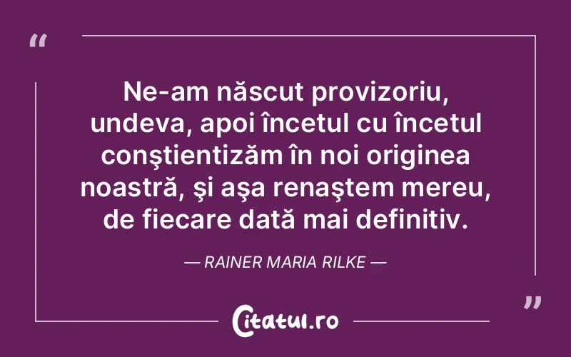 Citat Rainer Maria Rilke - citate viata
