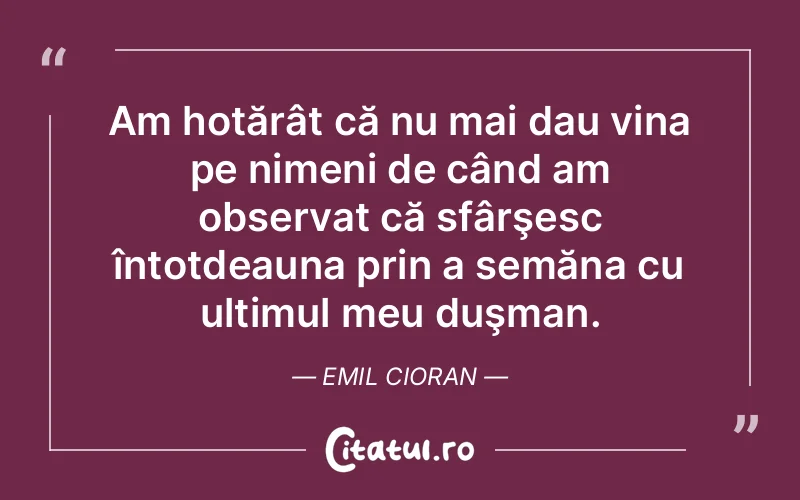 Citat Emil Cioran - citate viata