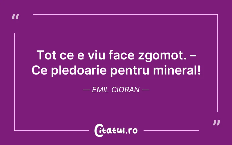 Citat Emil Cioran - citate viata