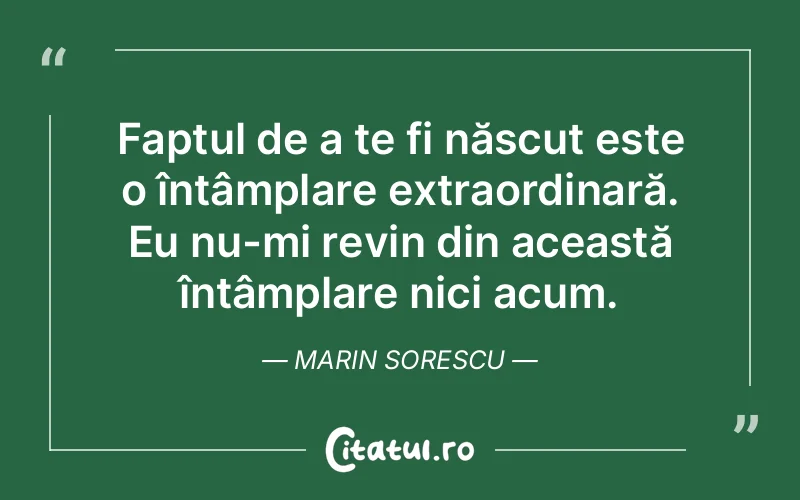 Citat Marin Sorescu - citate viata