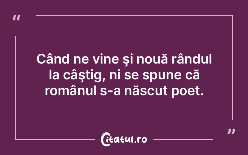 Citat Autor necunoscut - citate viata