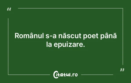 M-am născut o dată cu România Mare ş...