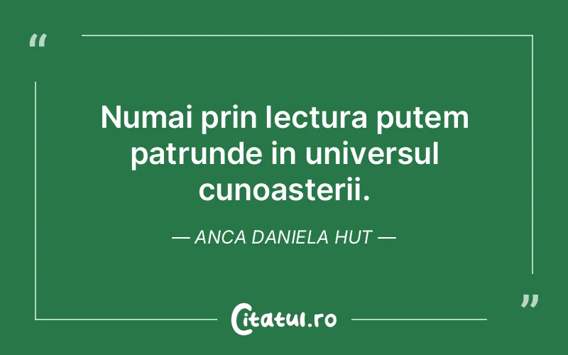 Citat Anca Daniela Hut - citate viata