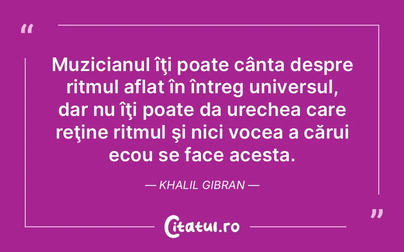 Citat Khalil Gibran - citate viata
