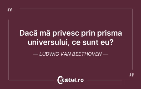 Ce aroganţă stupidă ar fi să ne soco... Ce aroganţă stupidă ar fi să ne soco...